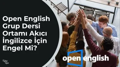 Open English Grup Dersi Ortamı Akıcı İngilizce İçin Engel Mi?