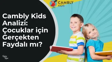 Cambly Kids Analizi: Çocuklar için Gerçekten Faydalı mı?